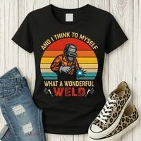 Retro And I Think To Myself What A Wonderful Weld Welding Women's T-Shirt thumb 3