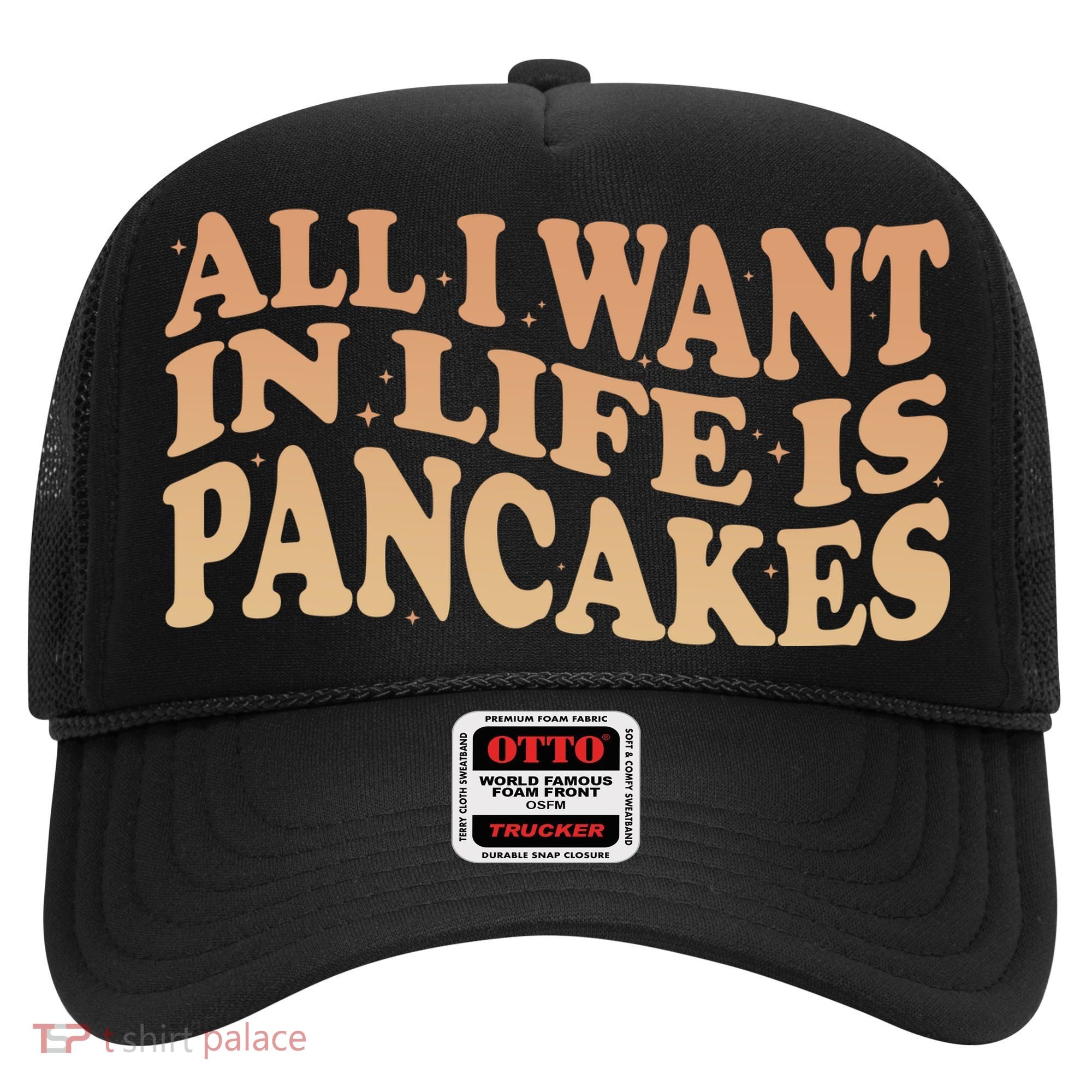 Retro All I Want In Life Is Pancakes Hat