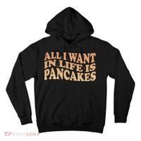 Retro All I Want In Life Is Pancakes Tall Hoodie thumb 0