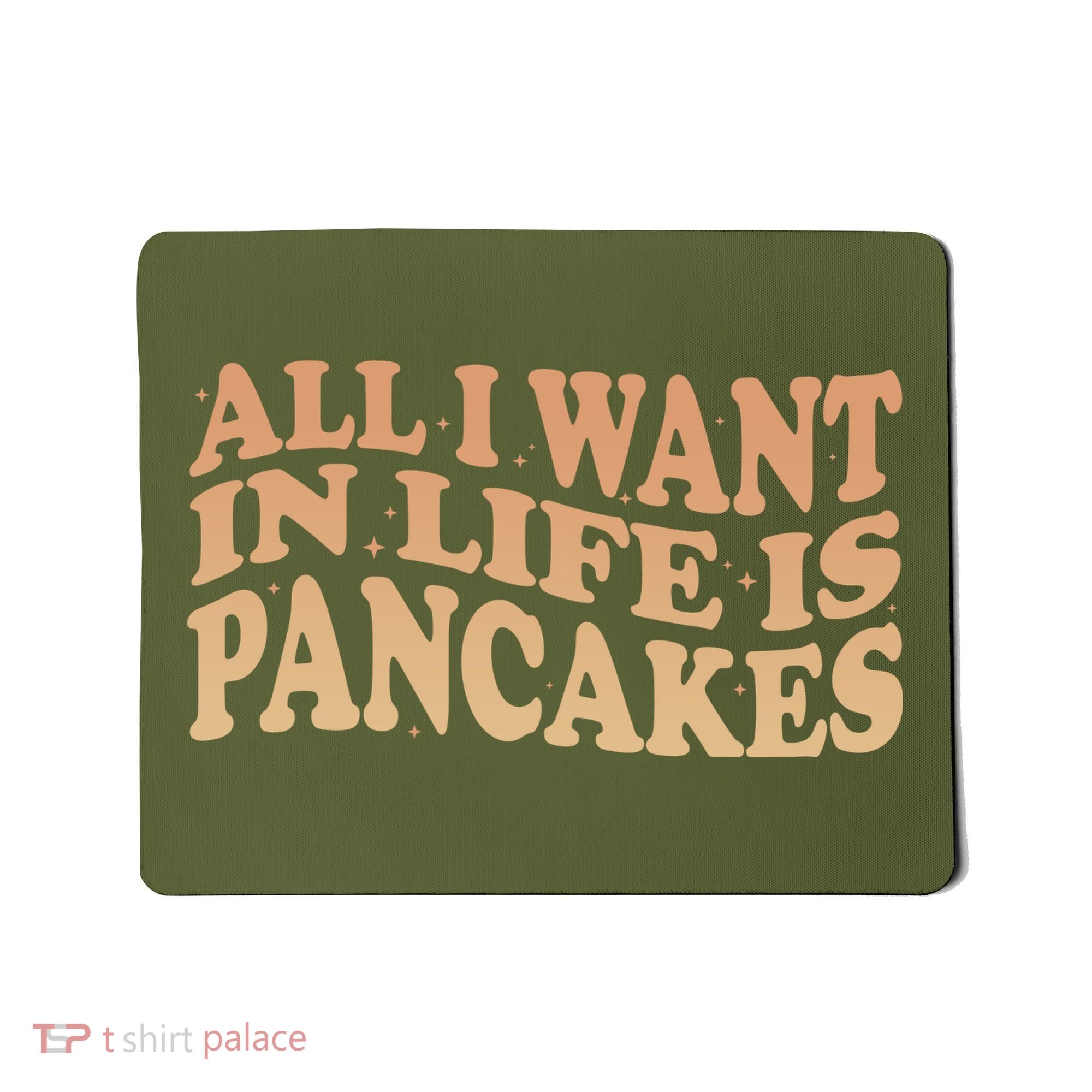 Retro All I Want In Life Is Pancakes Mousepad