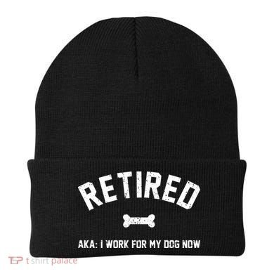 Retired Aka I Work For My Dog Now Beanie