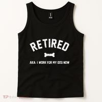 Retired Aka I Work For My Dog Now Tank Top thumb 2