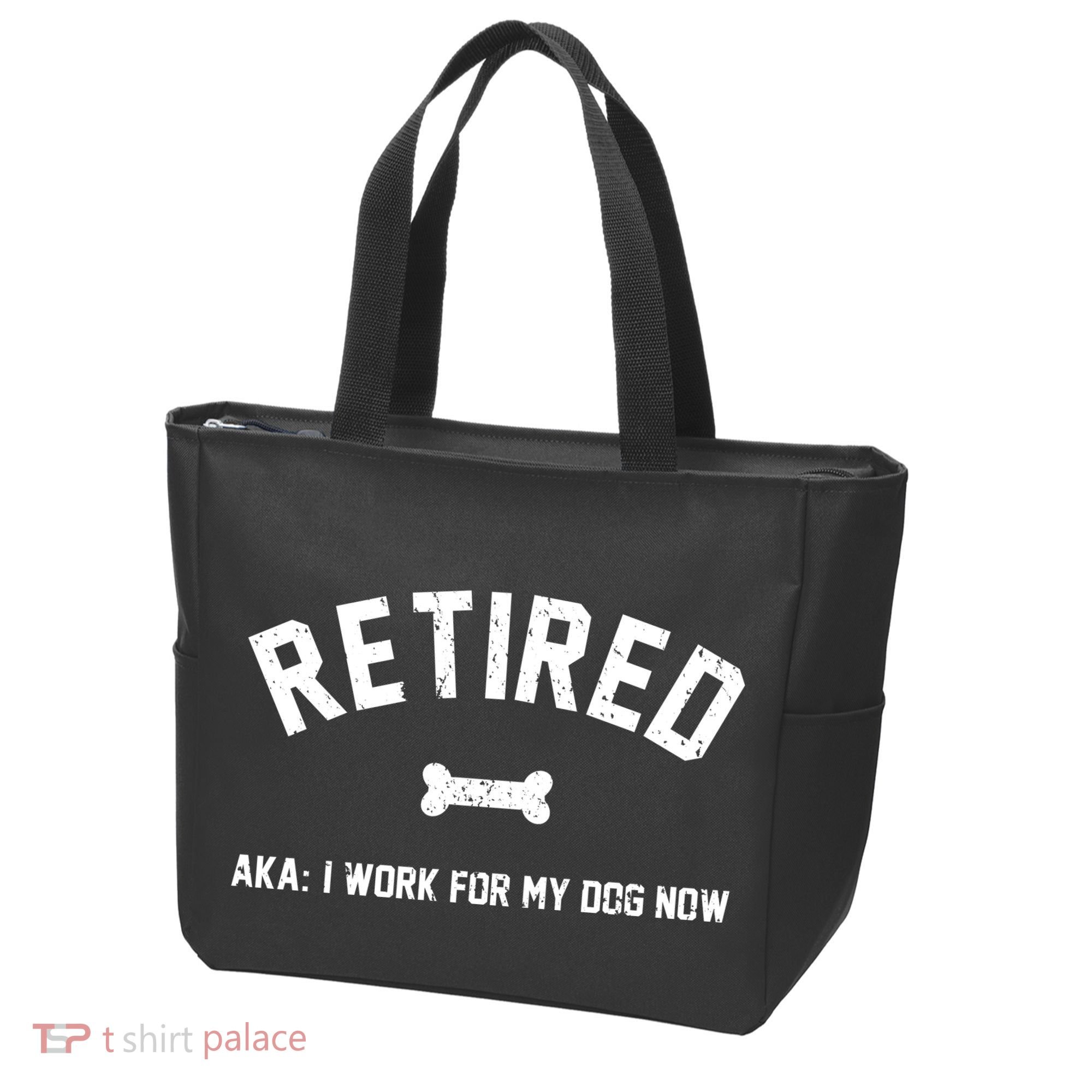 Retired Aka I Work For My Dog Now Tote Bag