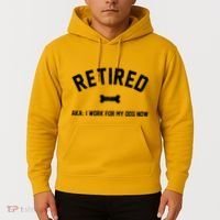 Retired Aka I Work For My Dog Now Hoodie thumb 2