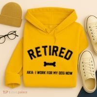 Retired Aka I Work For My Dog Now Hoodie thumb 4