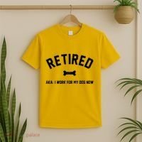 Retired Aka I Work For My Dog Now T-Shirt thumb 2