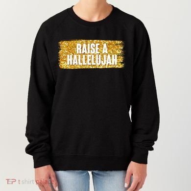 Raise A Hallelujah Women's Sweatshirt
