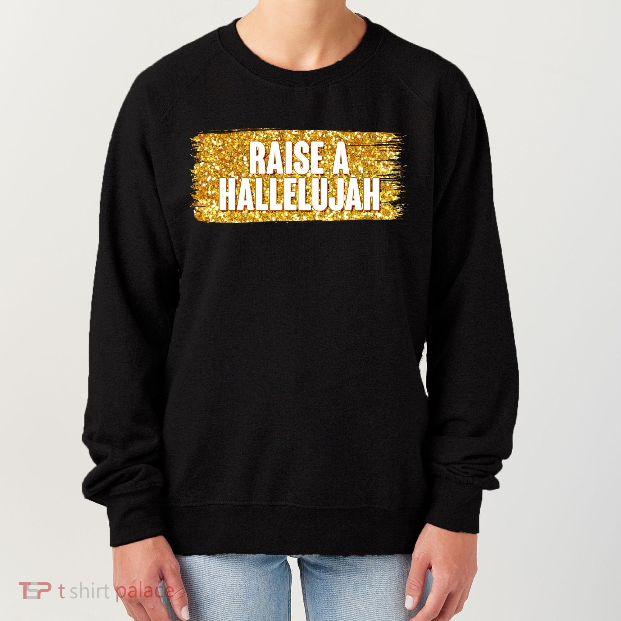 Raise A Hallelujah Women's Sweatshirt