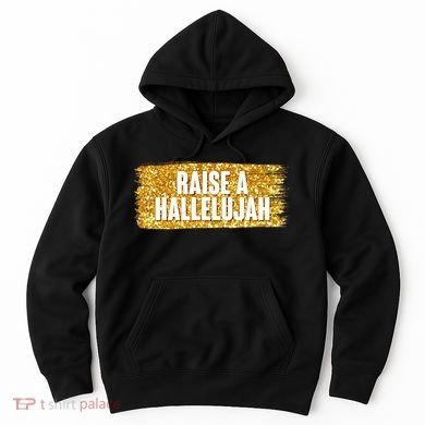 Raise A Hallelujah Hoodie