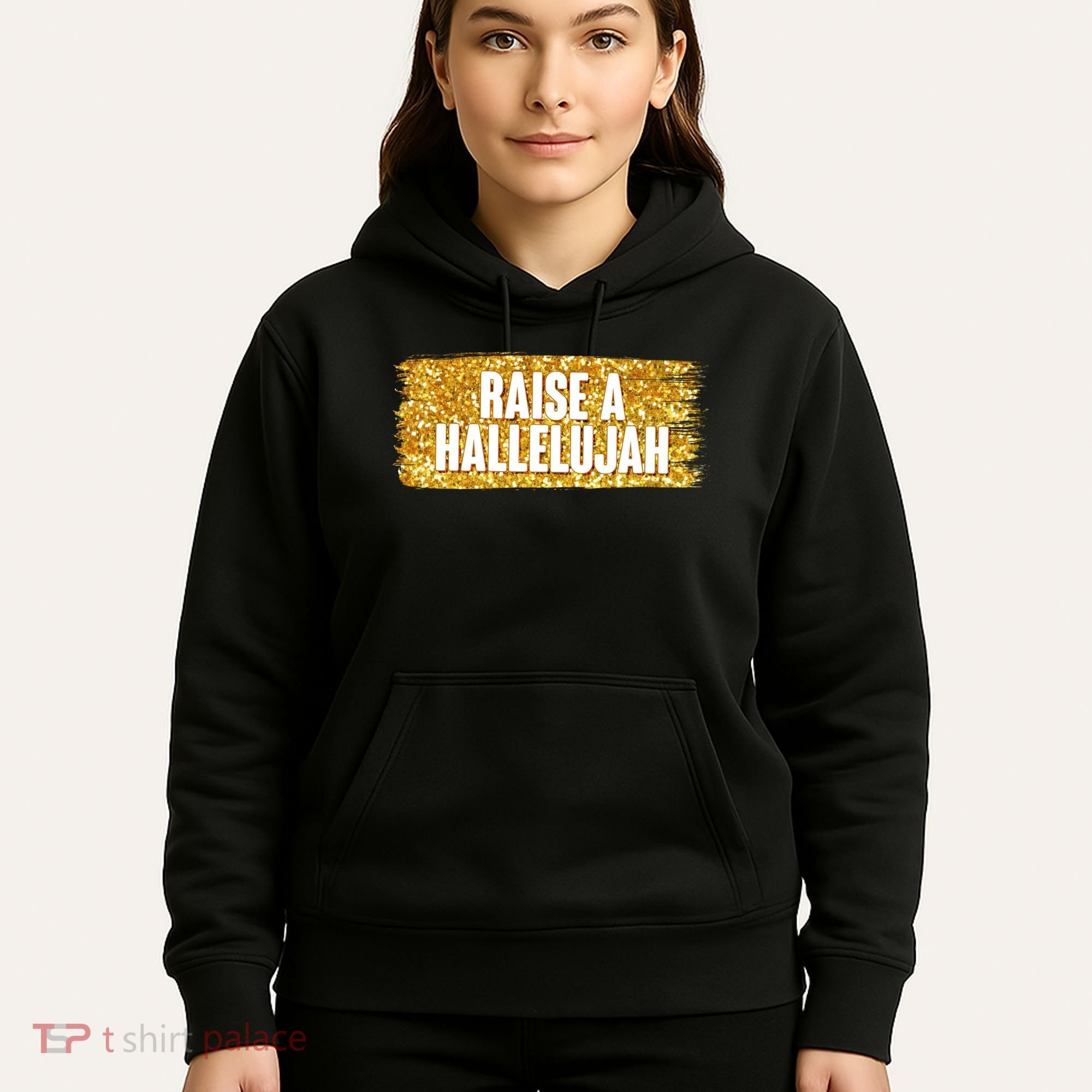 Raise A Hallelujah Hoodie