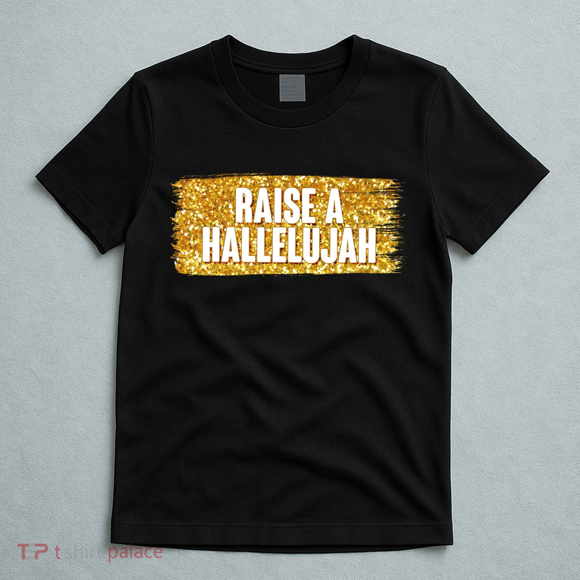Raise A Hallelujah T-Shirt