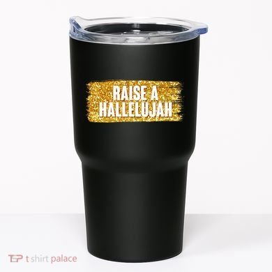 Raise A Hallelujah Tumbler