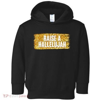 Raise A Hallelujah Toddler Hoodie