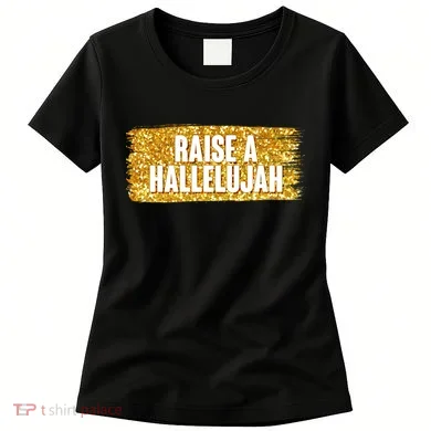 Raise A Hallelujah Women's T-Shirt