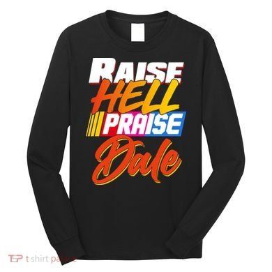 Raise Hell Praise Dale Long Sleeve Shirt