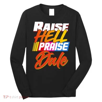 Raise Hell Praise Dale Long Sleeve Shirt