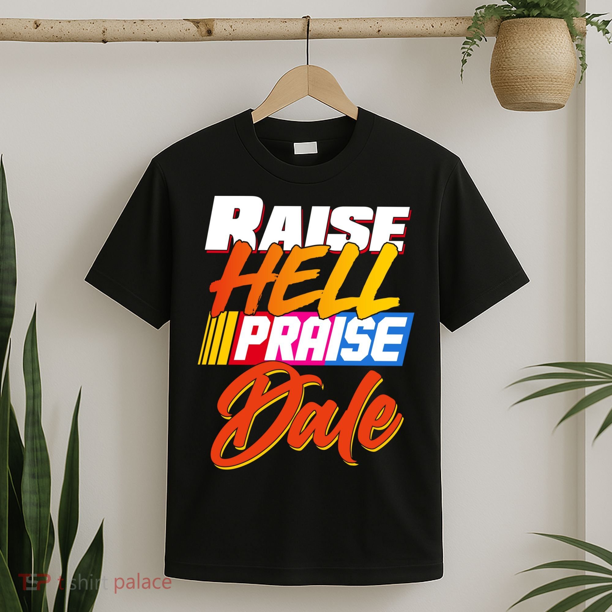 Raise Hell Praise Dale T-Shirt
