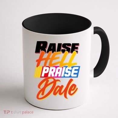 Raise Hell Praise Dale Coffee Mug back