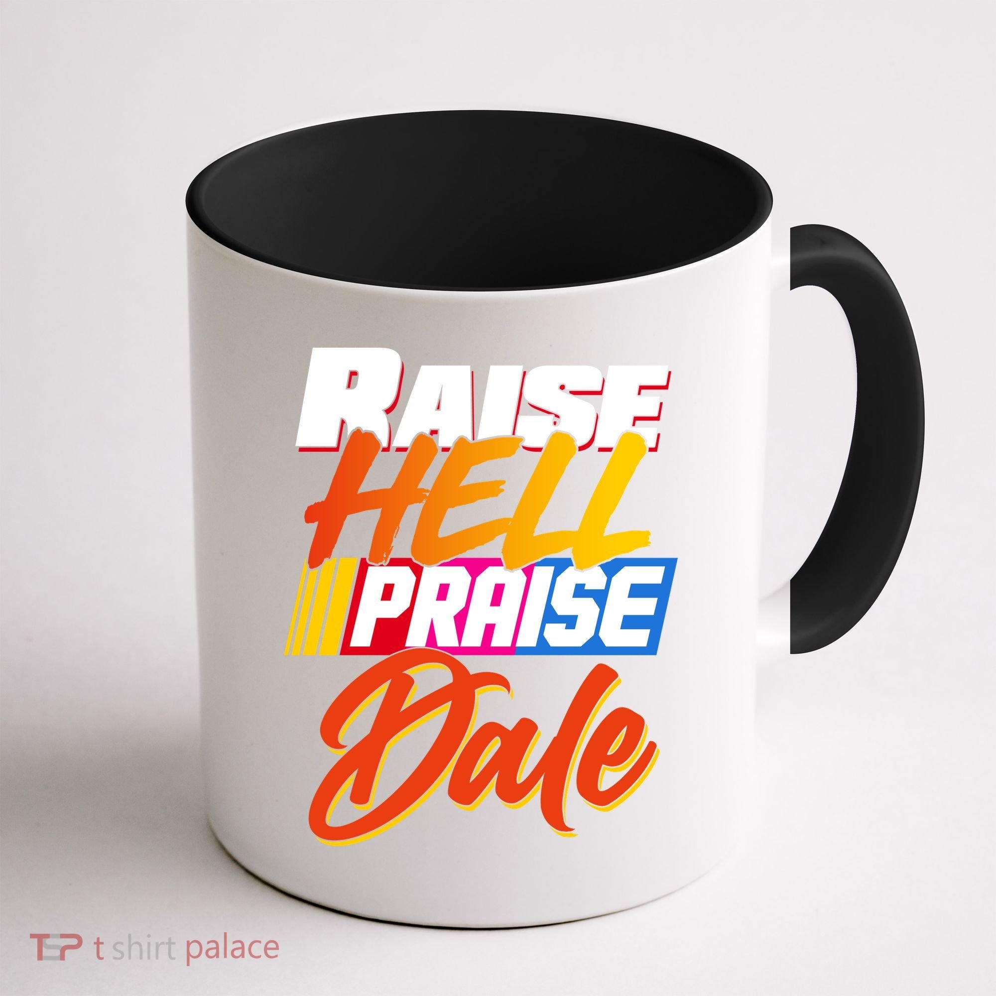 Raise Hell Praise Dale Coffee Mug