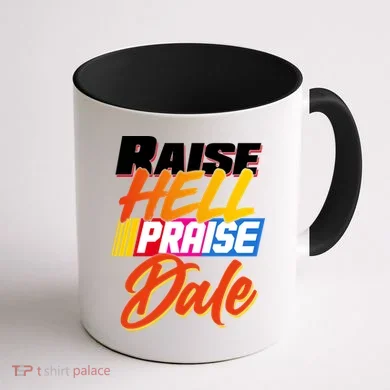 Raise Hell Praise Dale Coffee Mug back