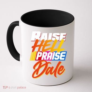Raise Hell Praise Dale Coffee Mug