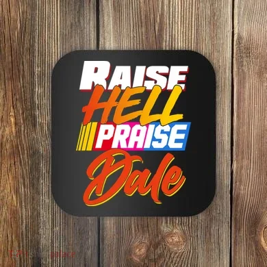 Raise Hell Praise Dale Coaster