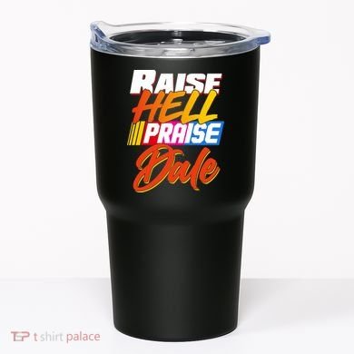 Raise Hell Praise Dale Tumbler