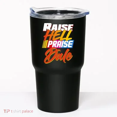 Raise Hell Praise Dale Tumbler