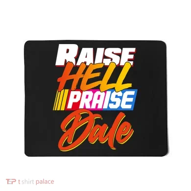 Raise Hell Praise Dale Mousepad