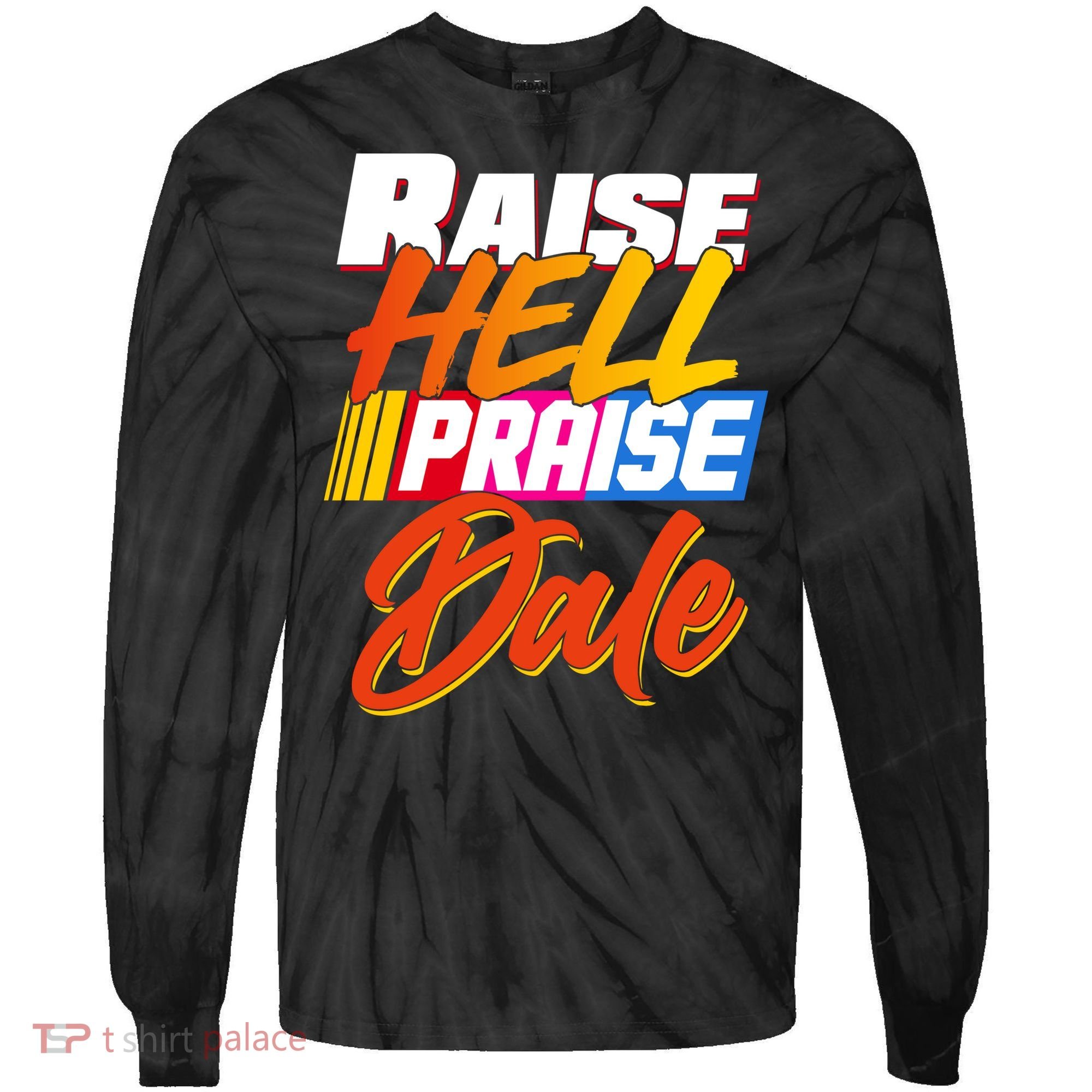 Raise Hell Praise Dale Tie-Dye Long Sleeve Shirt