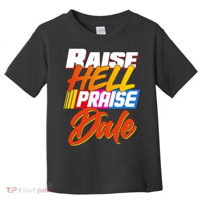 Raise Hell Praise Dale Toddler T-Shirt