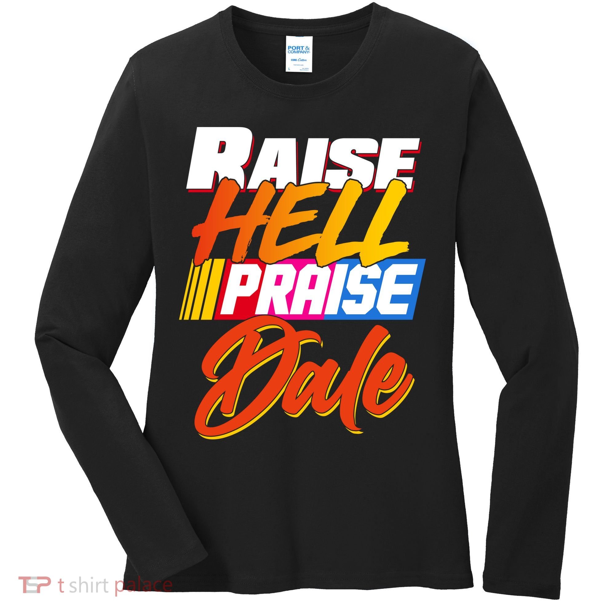 Raise Hell Praise Dale Women's Long Sleeve Shirt