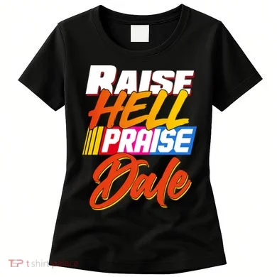 Raise Hell Praise Dale Women's T-Shirt
