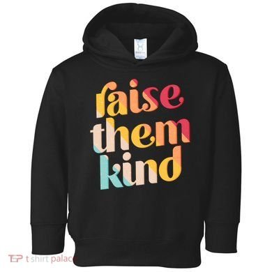 Raise Them Kind Vintage Style Colors Toddler Hoodie