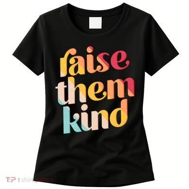 Raise Them Kind Vintage Style Colors Women's T-Shirt