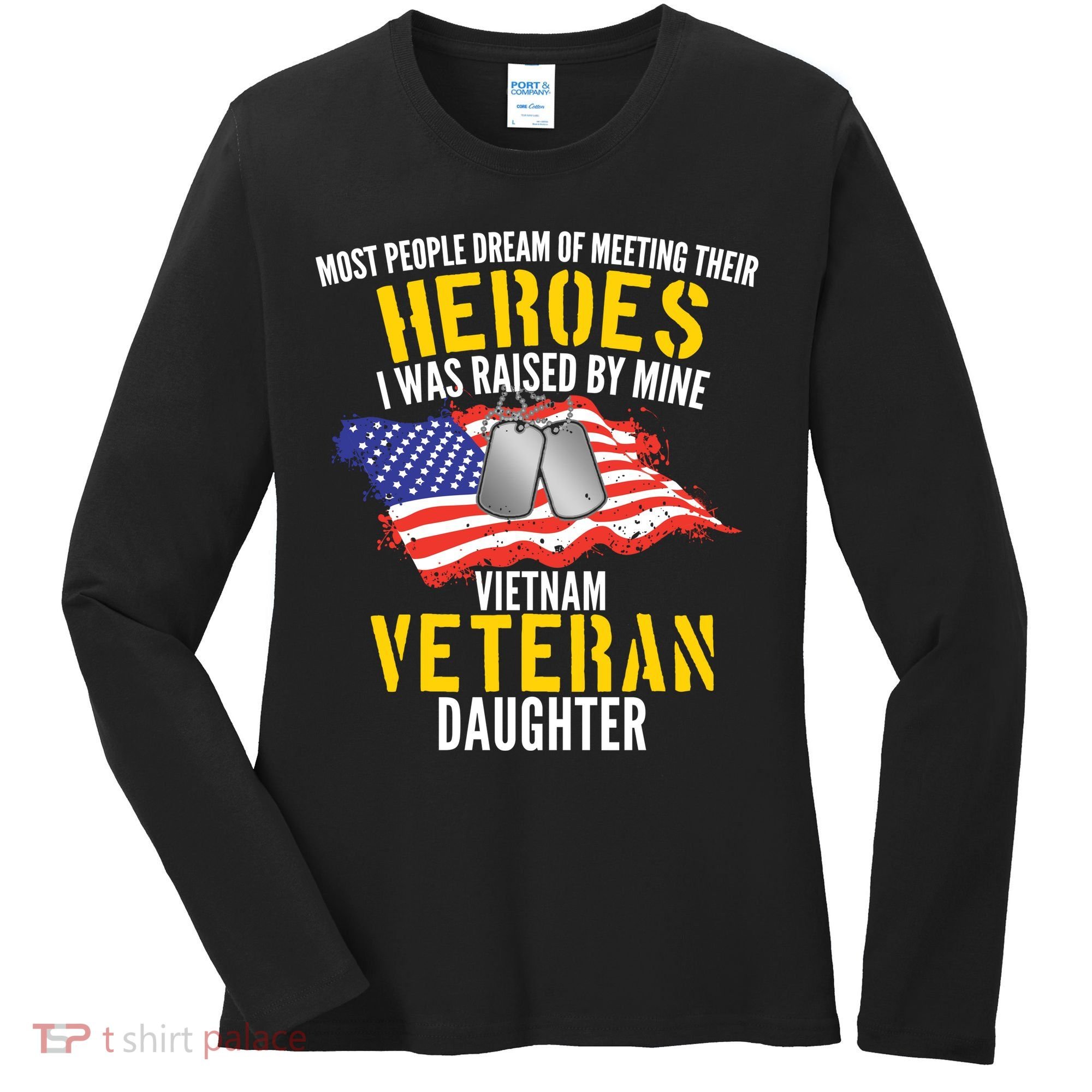 Raised By My Hero Proud Vietnam Veterans Daughter Women's Long Sleeve Shirt