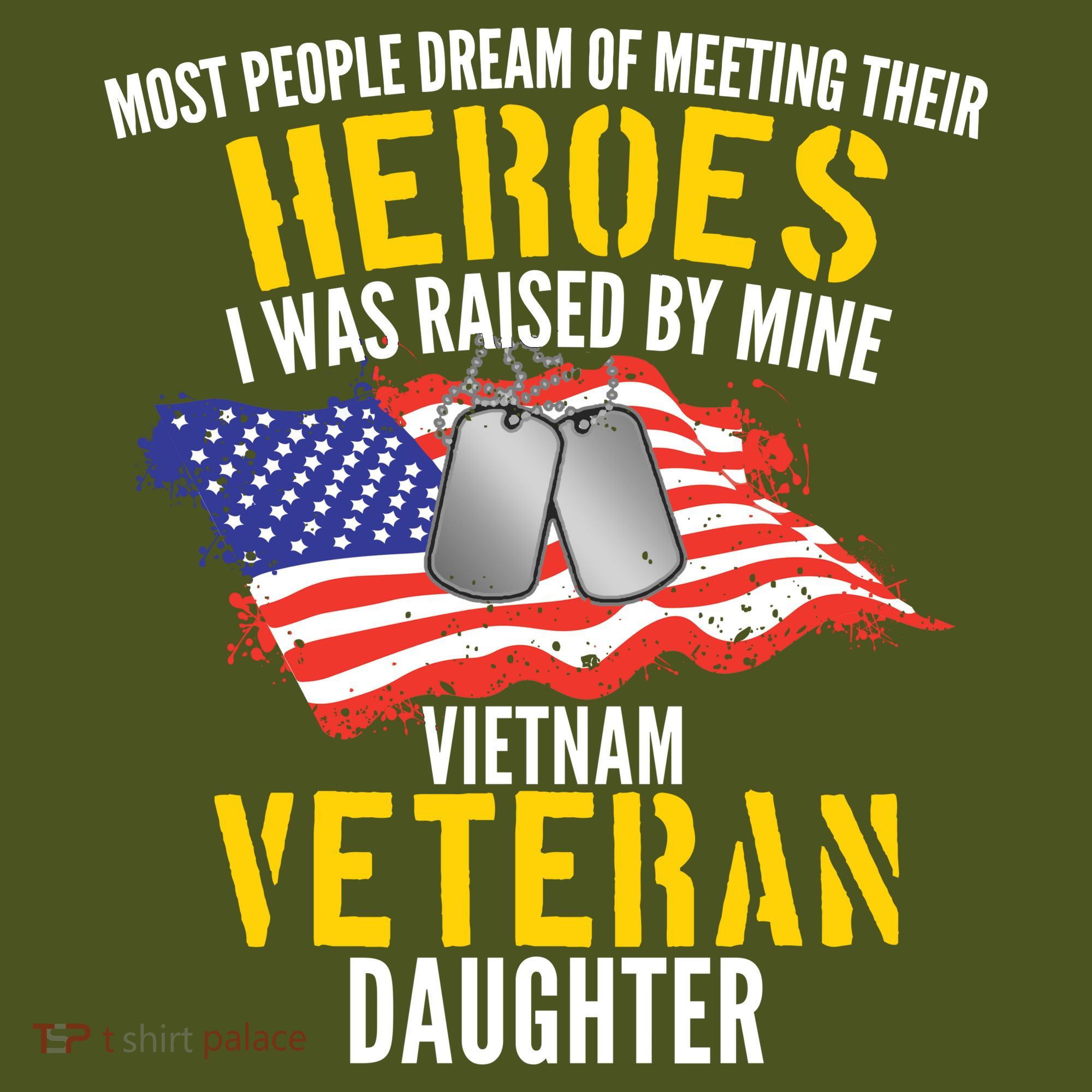 Raised By My Hero Proud Vietnam Veterans Daughter T-Shirt
