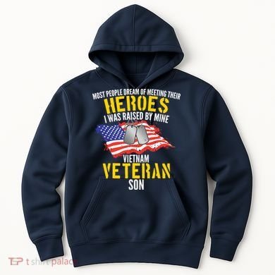 Raised By My Hero Proud Vietnam Veterans Son Hoodie