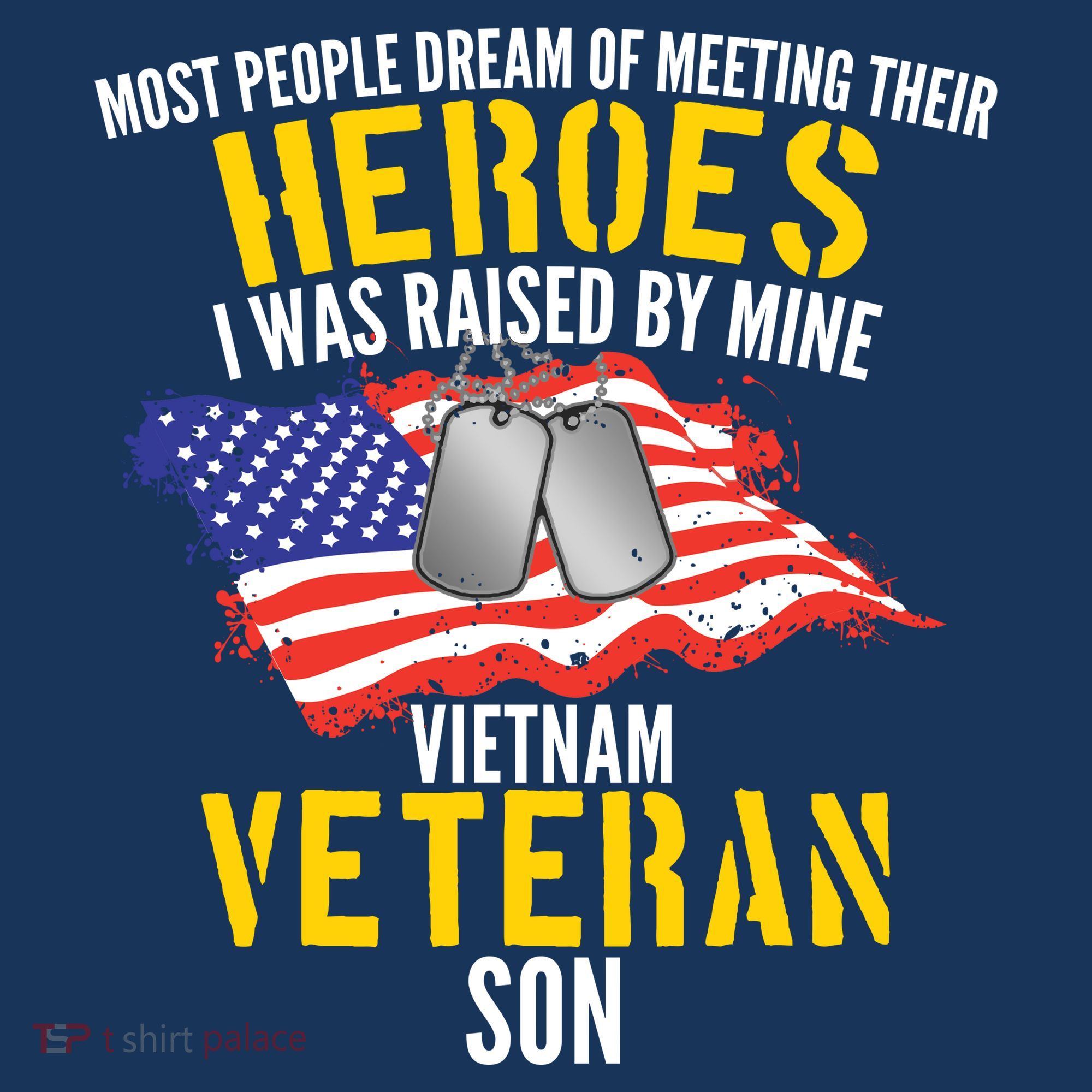 Raised By My Hero Proud Vietnam Veterans Son T-Shirt