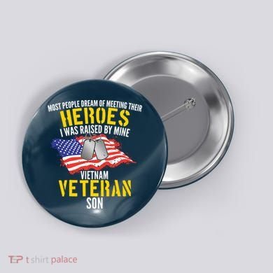 Raised By My Hero Proud Vietnam Veterans Son Button