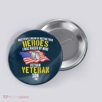 Raised By My Hero Proud Vietnam Veterans Son Button thumb 0