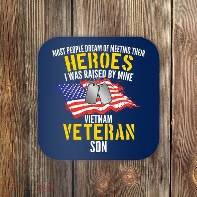 Raised By My Hero Proud Vietnam Veterans Son Coaster