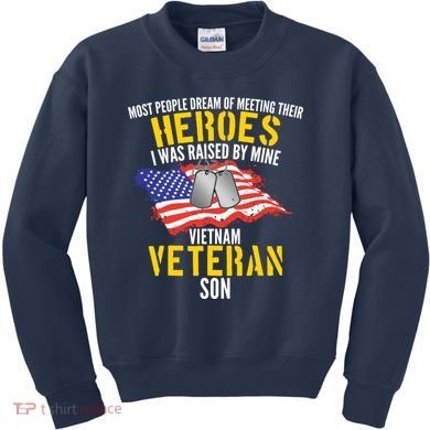 Raised By My Hero Proud Vietnam Veterans Son Kids Sweatshirt
