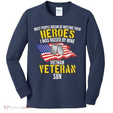 Raised By My Hero Proud Vietnam Veterans Son Kids Long Sleeve Shirt