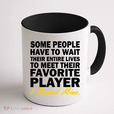 Raised My Favorite Player Coffee Mug back