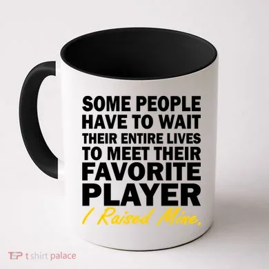 Raised My Favorite Player Coffee Mug
