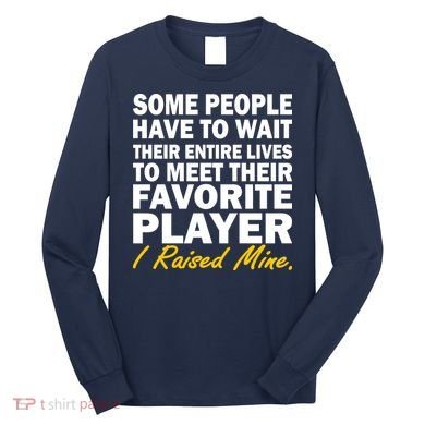 Raised My Favorite Player Long Sleeve Shirt
