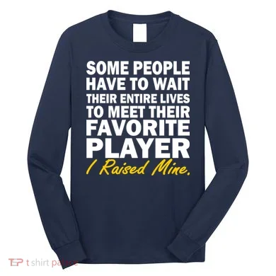Raised My Favorite Player Long Sleeve Shirt