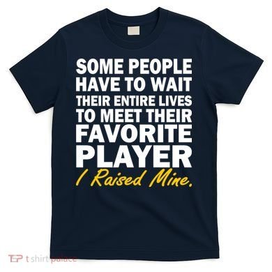 Raised My Favorite Player T-Shirt