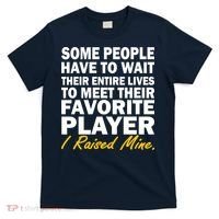 Raised My Favorite Player T-Shirt thumb 0
